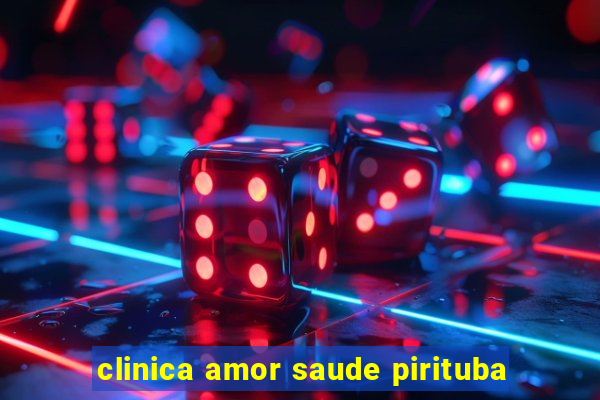 clinica amor saude pirituba